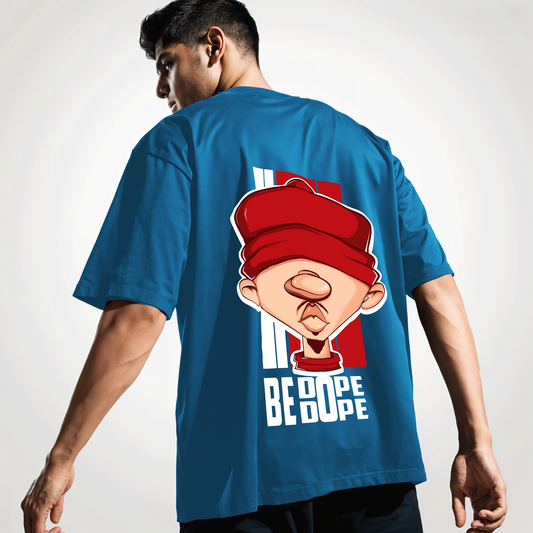 " Be Dope " Printed Over size T-Shirt